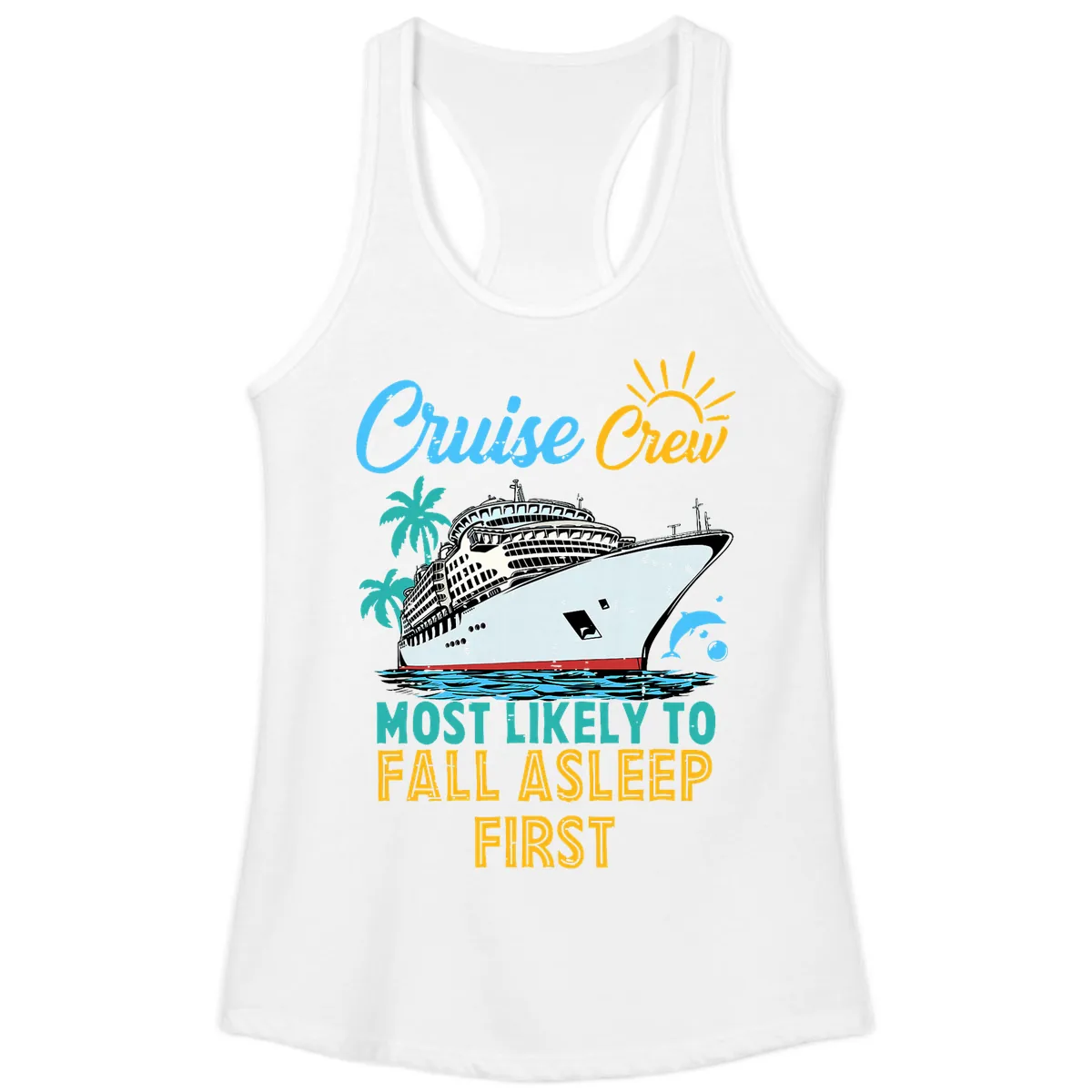 Cruise Crew Most Likely To Fall Asleep First Ladies Tank in White