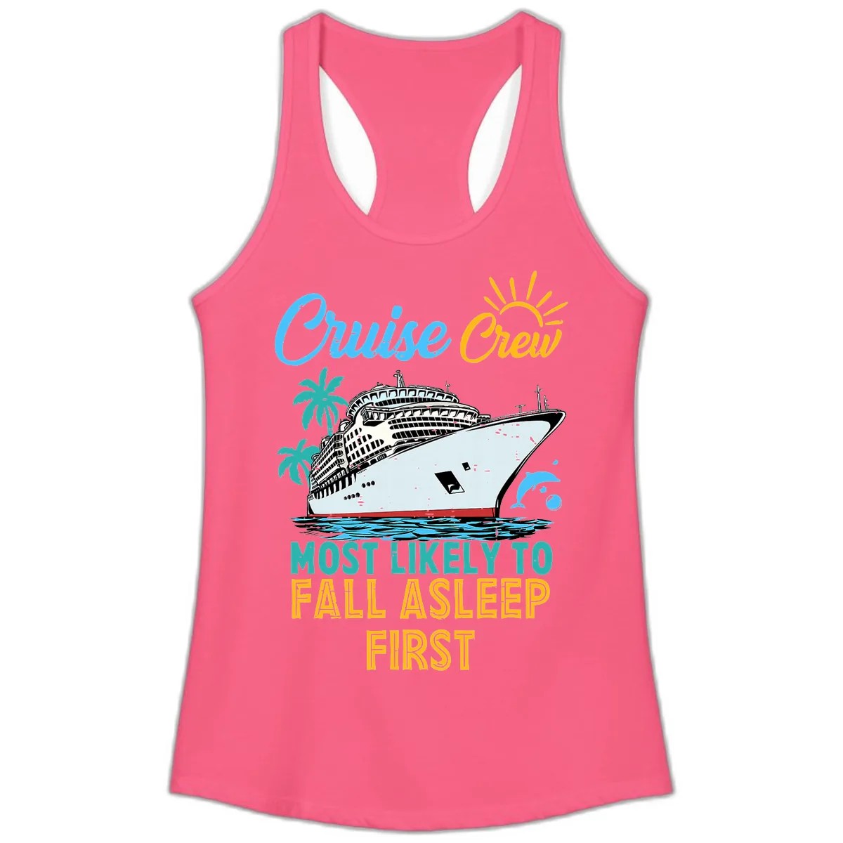 Cruise Crew Most Likely To Fall Asleep First Ladies Tank in Solid Hot Pink