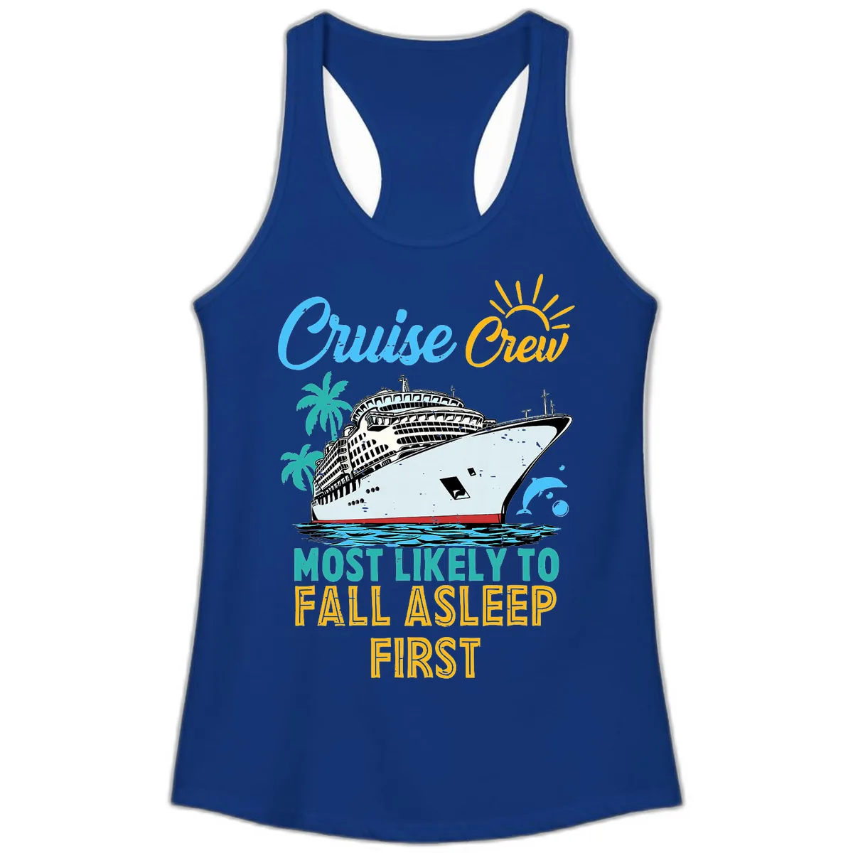 Cruise Crew Most Likely To Fall Asleep First Ladies Tank in Solid Royal