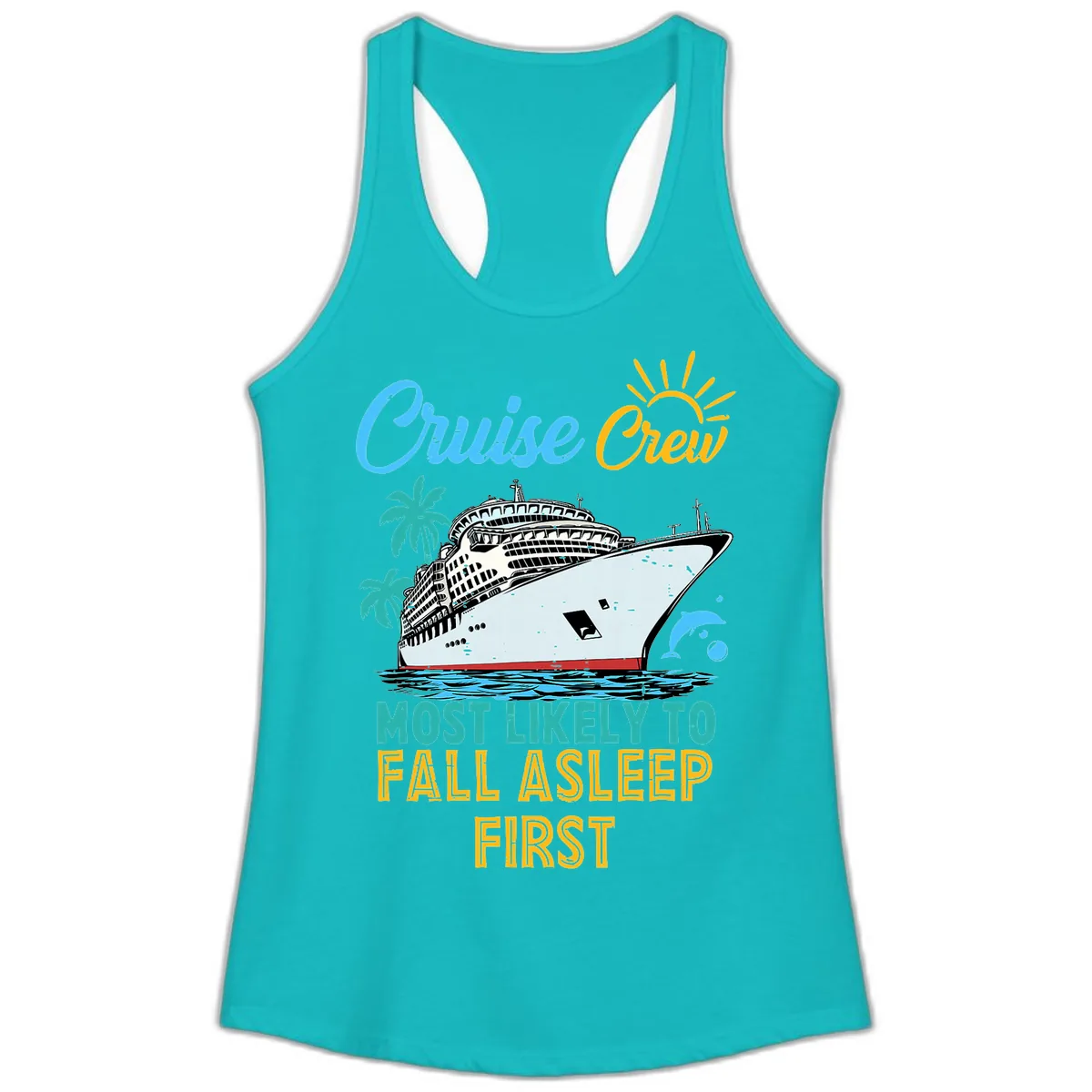 Cruise Crew Most Likely To Fall Asleep First Ladies Tank in Tahiti Blue