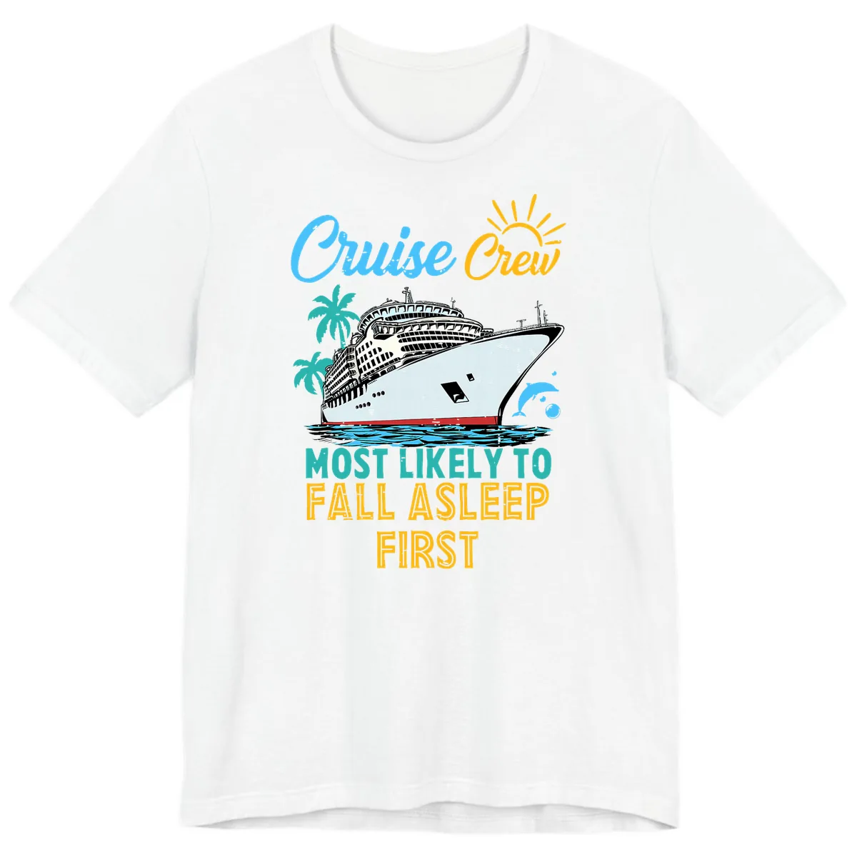 Cruise Crew Most Likely To Fall Asleep First Premium T-Shirt in White
