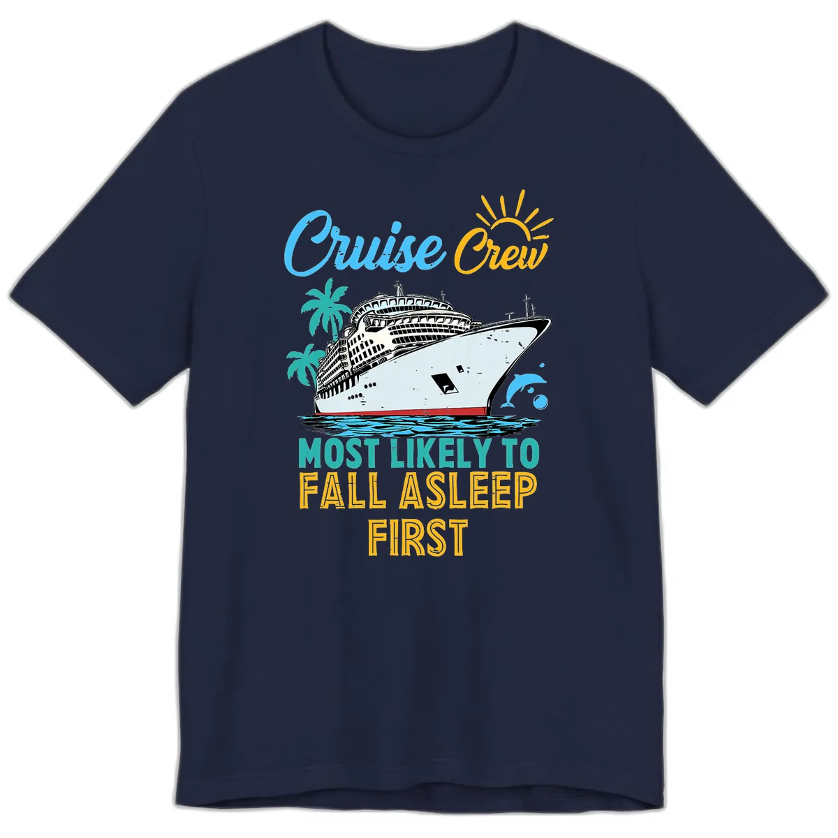 Cruise Crew Most Likely To Fall Asleep First Premium T-Shirt in Navy