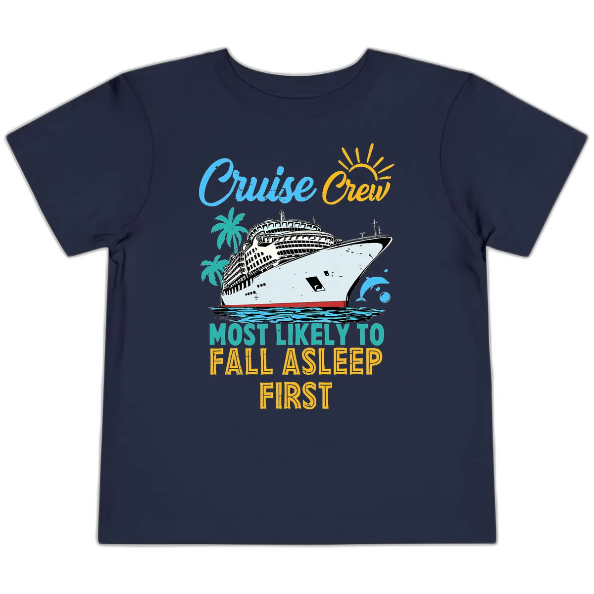 Cruise Crew Most Likely To Fall Asleep First Toddler T-Shirt in Navy