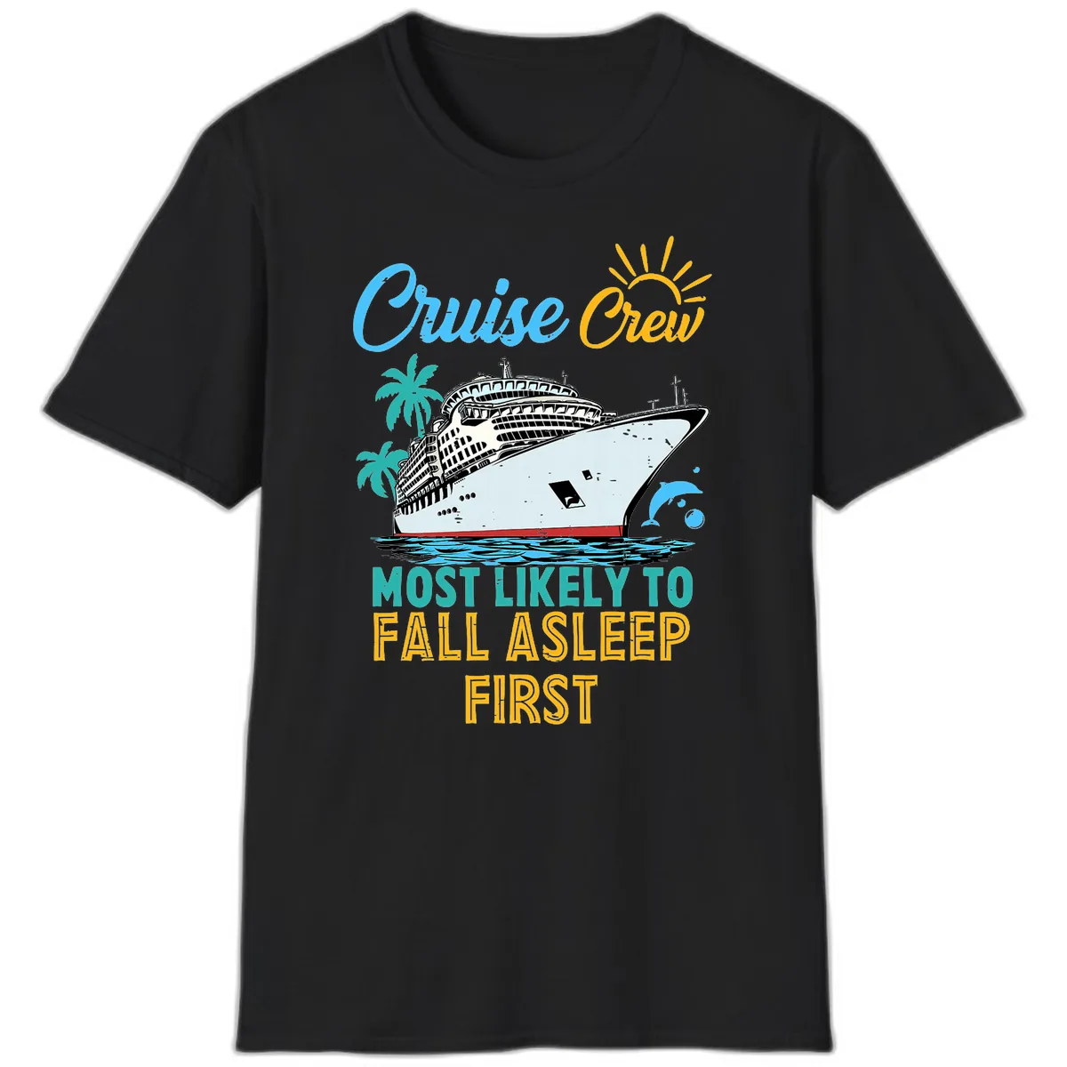Cruise Crew Most Likely To Fall Asleep First T-Shirt in Black