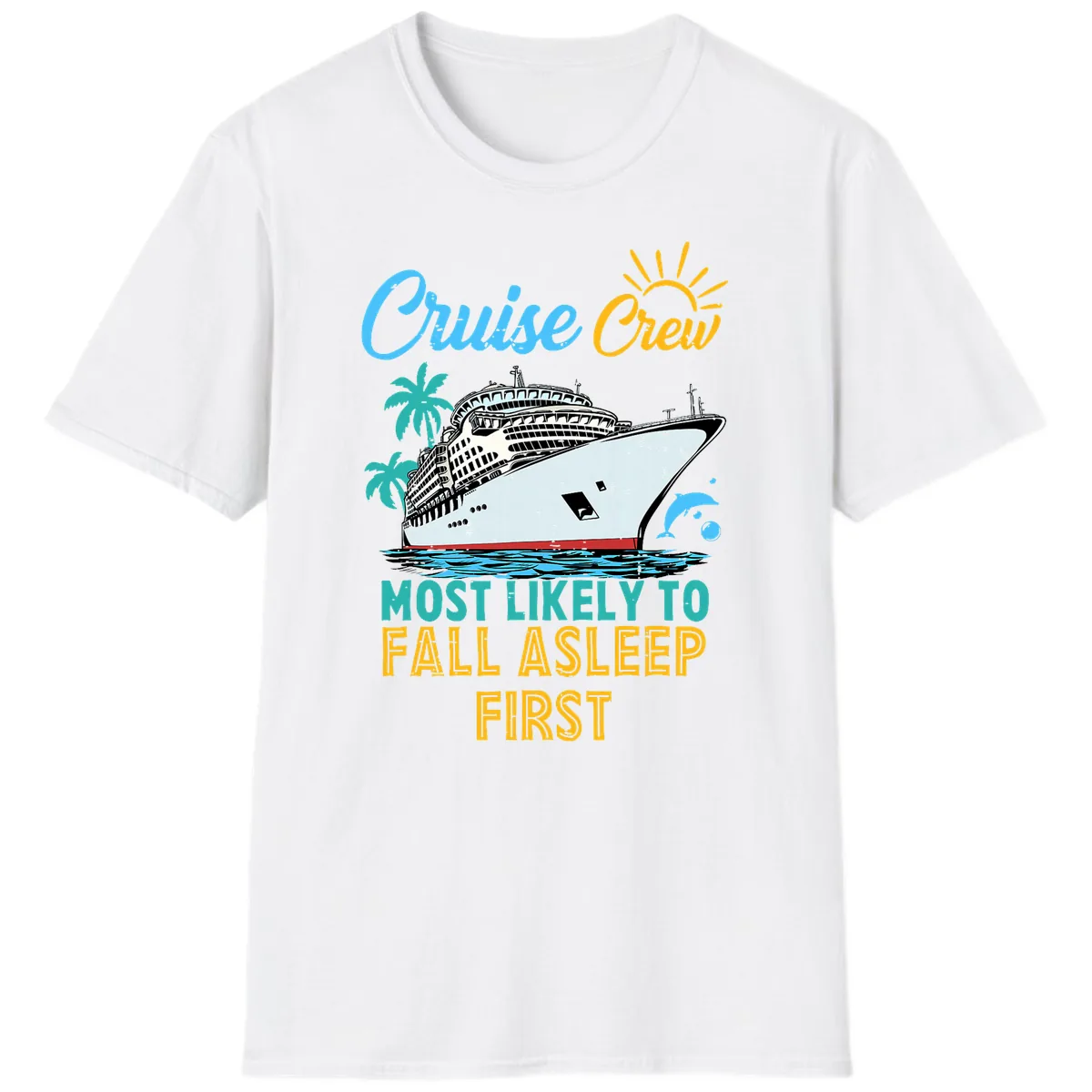 Cruise Crew Most Likely To Fall Asleep First T-Shirt in White