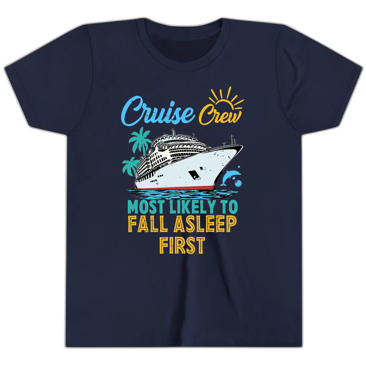Cruise Crew Most Likely To Fall Asleep First Youth T-Shirt in Navy