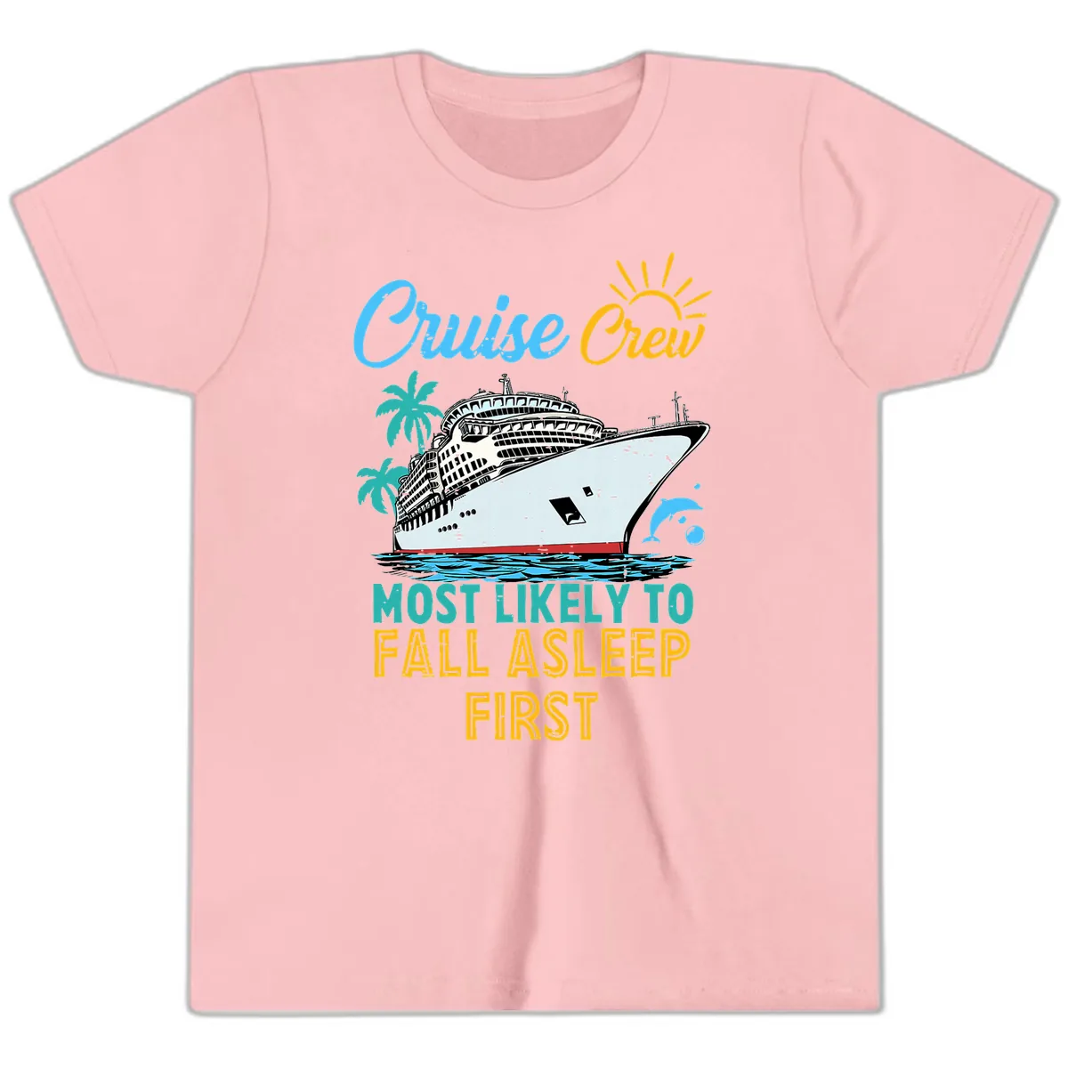 Cruise Crew Most Likely To Fall Asleep First Youth T-Shirt in Pink