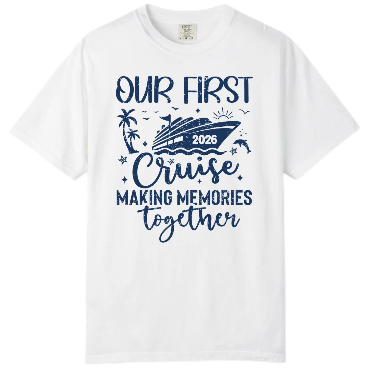 Our First Cruise 2026 Family Vacation Comfort Color in White