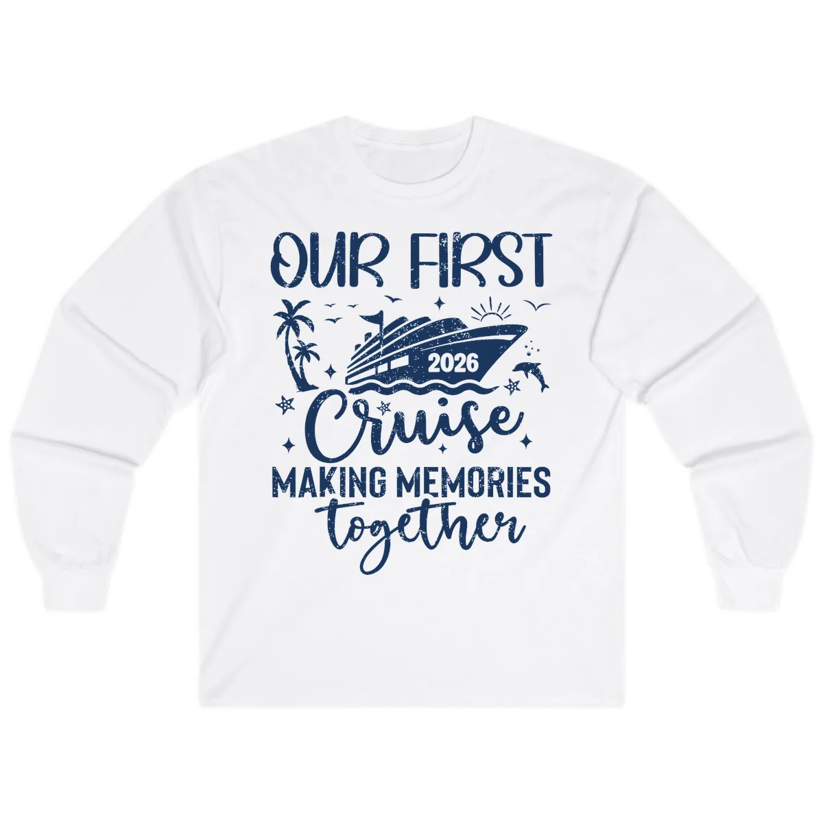 Our First Cruise 2026 Family Vacation Long Sleeve in White