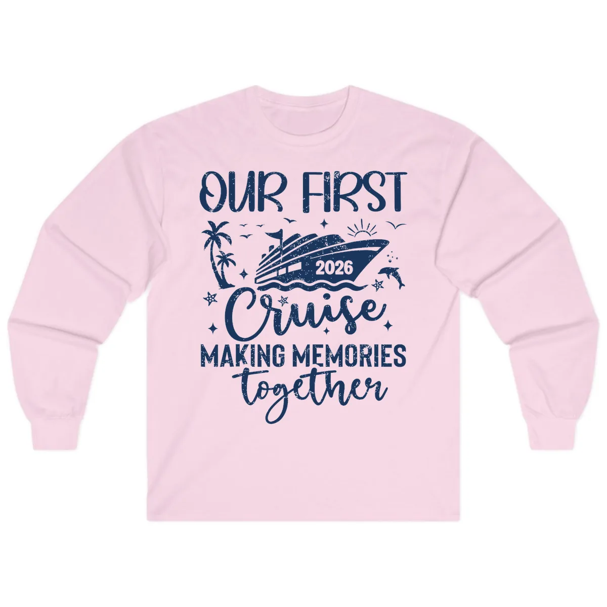Our First Cruise 2026 Family Vacation Long Sleeve in Light Pink