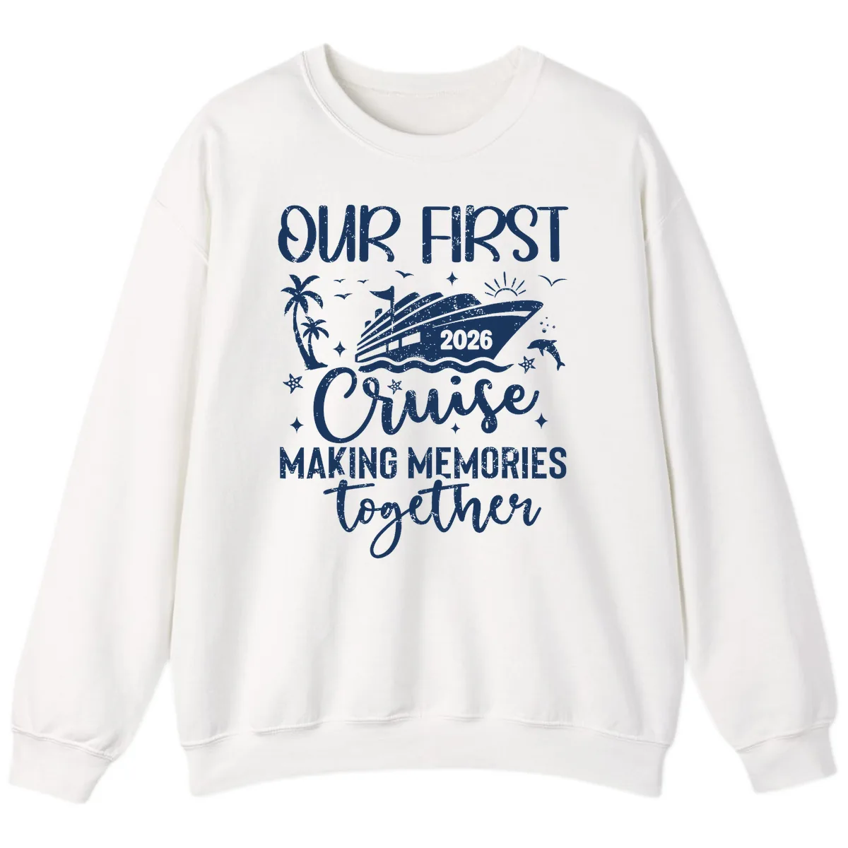 Our First Cruise 2026 Family Vacation Sweatshirt in White