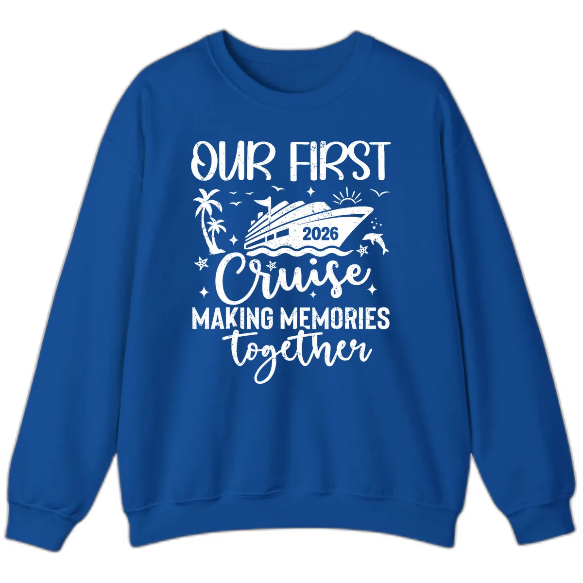 Our First Cruise 2026 Family Vacation Sweatshirt in Royal