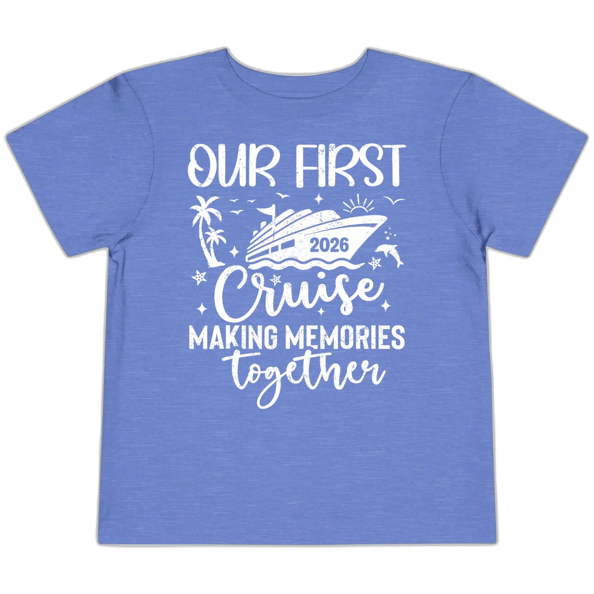 Our First Cruise 2026 Family Vacation Toddler T-Shirt in Heather Columbia Blue