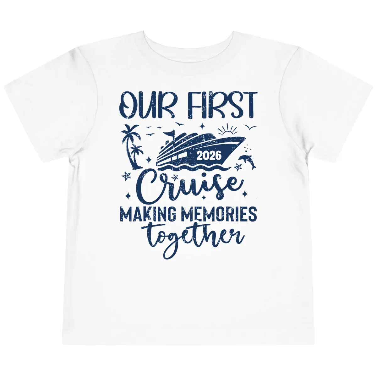 Our First Cruise 2026 Family Vacation Toddler T-Shirt in White