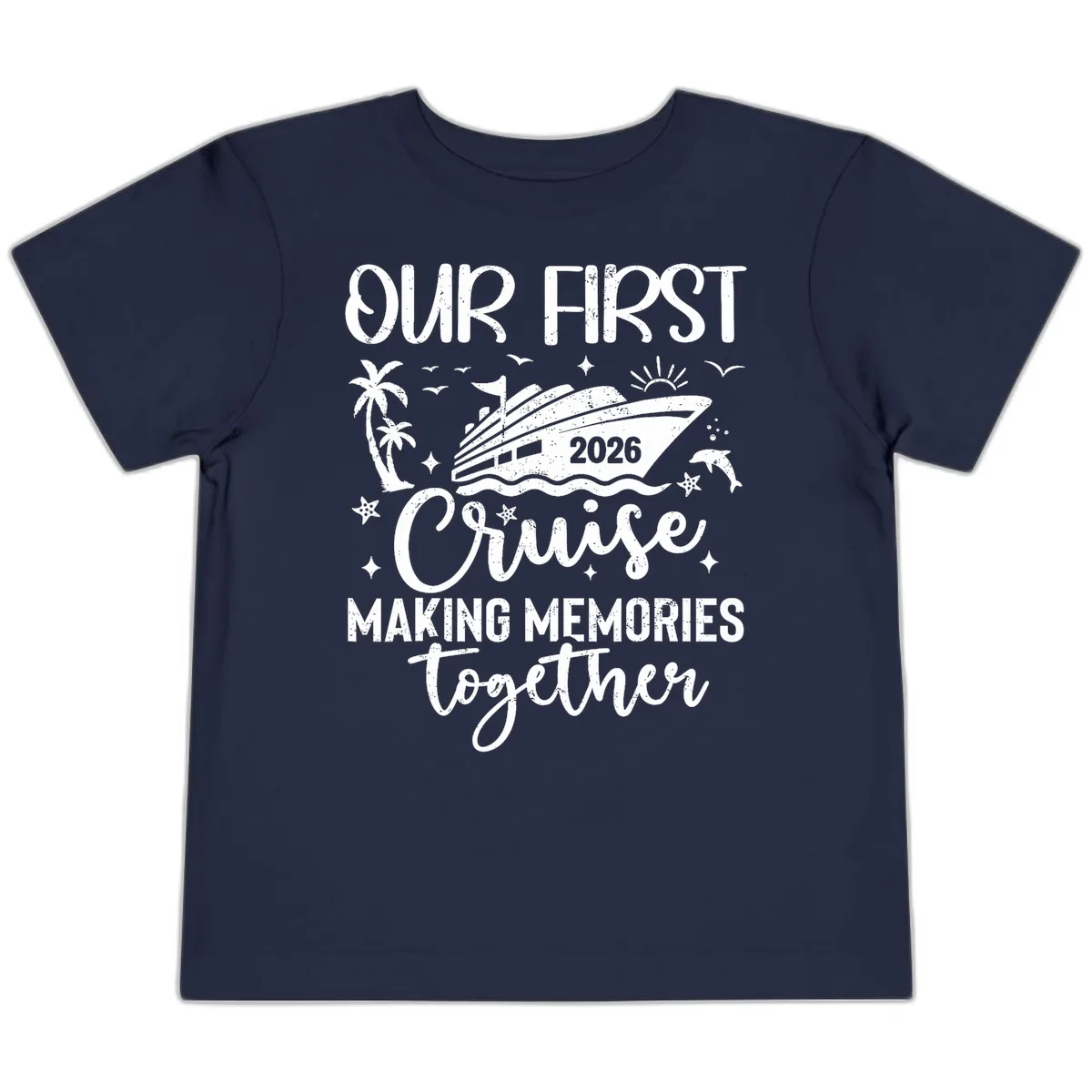 Our First Cruise 2026 Family Vacation Toddler T-Shirt in Navy