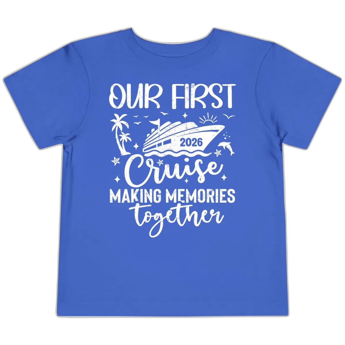 Our First Cruise 2026 Family Vacation Toddler T-Shirt in True Royal
