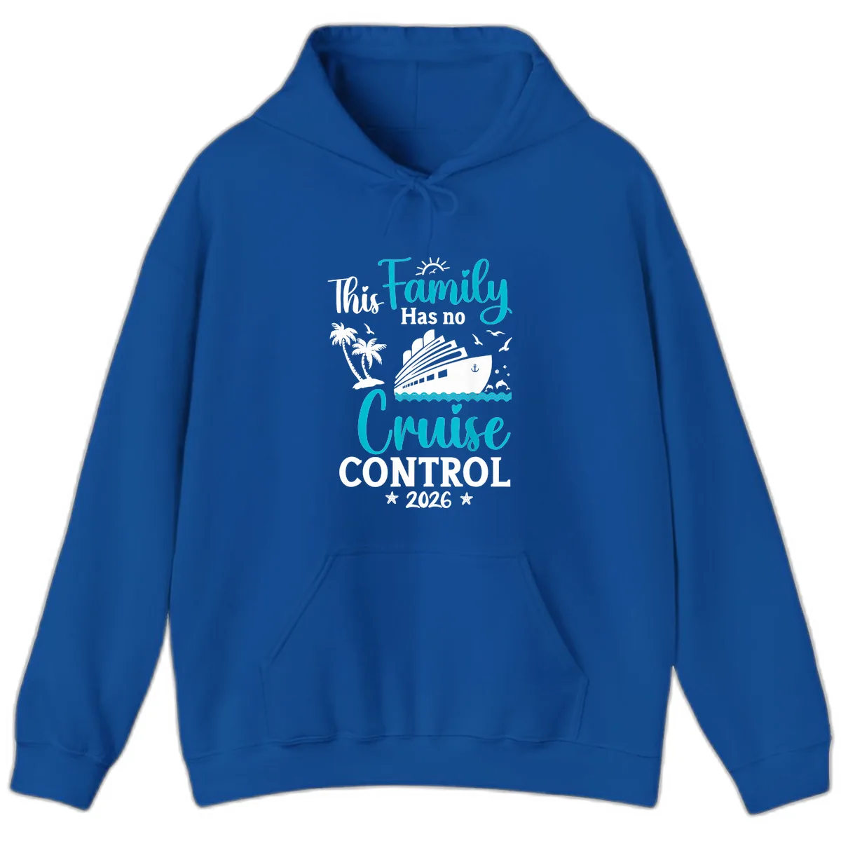 Family No Cruise Control 2026 Vacation Hoodie in Royal