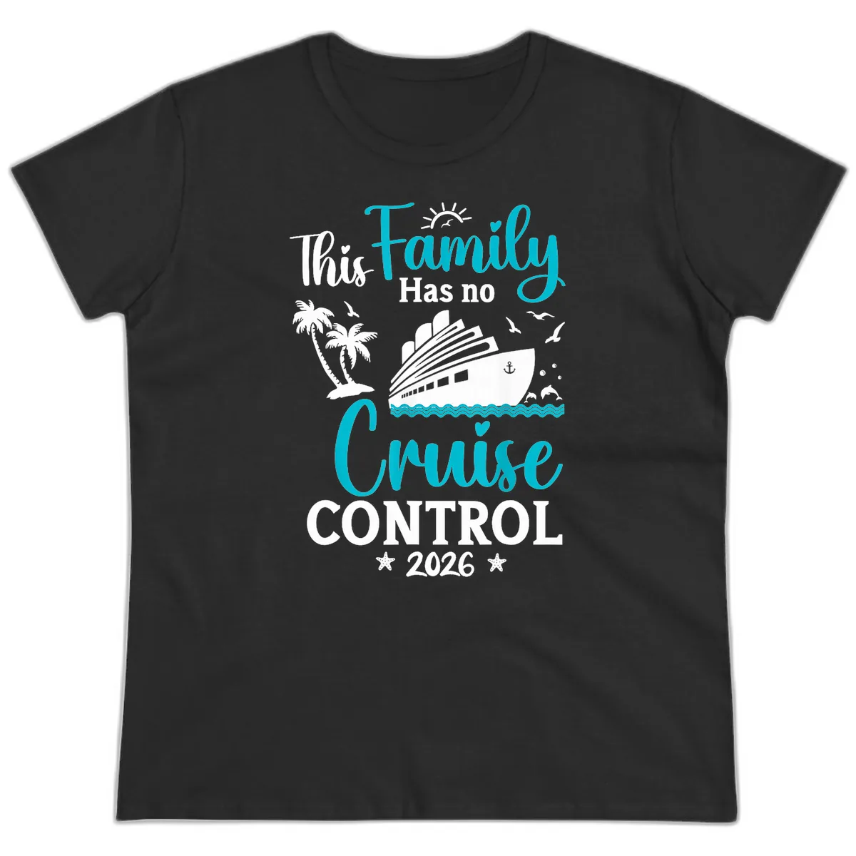 Family No Cruise Control 2026 Vacation Ladies Tee in Black