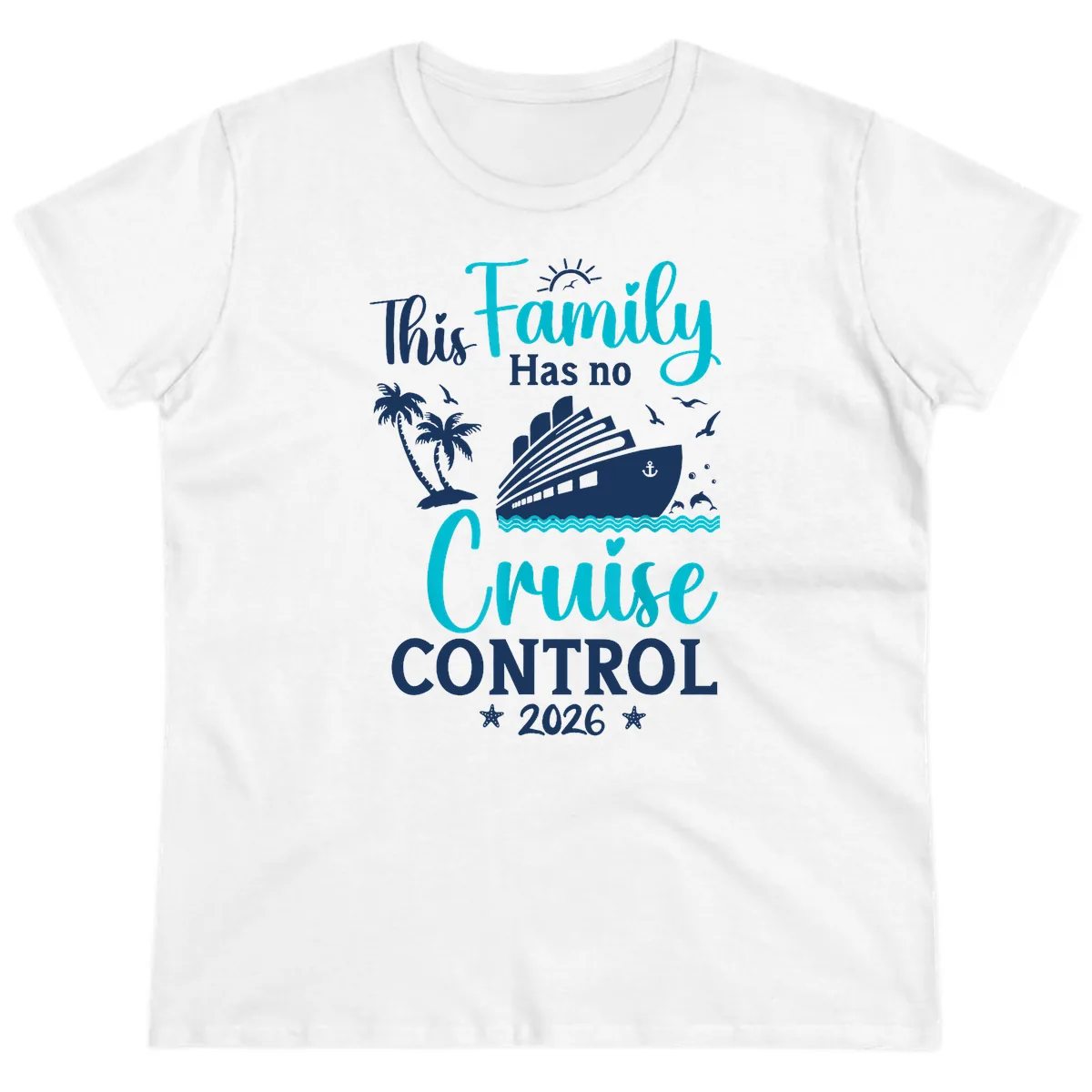 Family No Cruise Control 2026 Vacation Ladies Tee in White