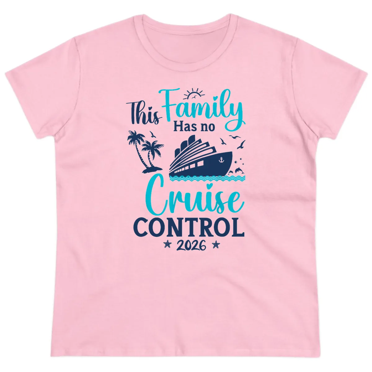 Family No Cruise Control 2026 Vacation Ladies Tee in Light Pink