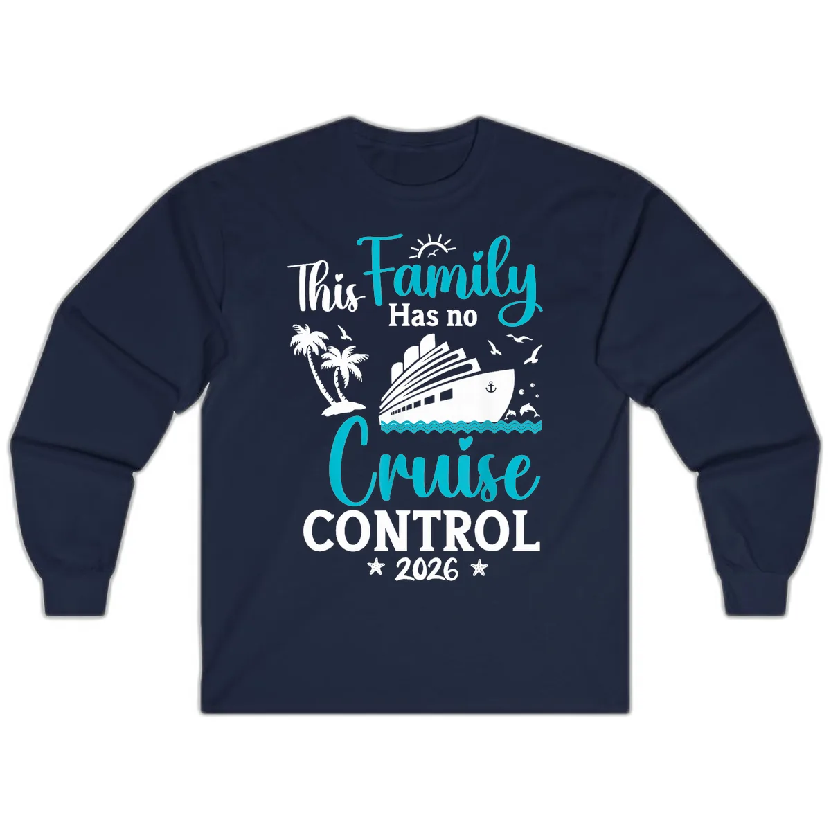 Family No Cruise Control 2026 Vacation Long Sleeve in Navy