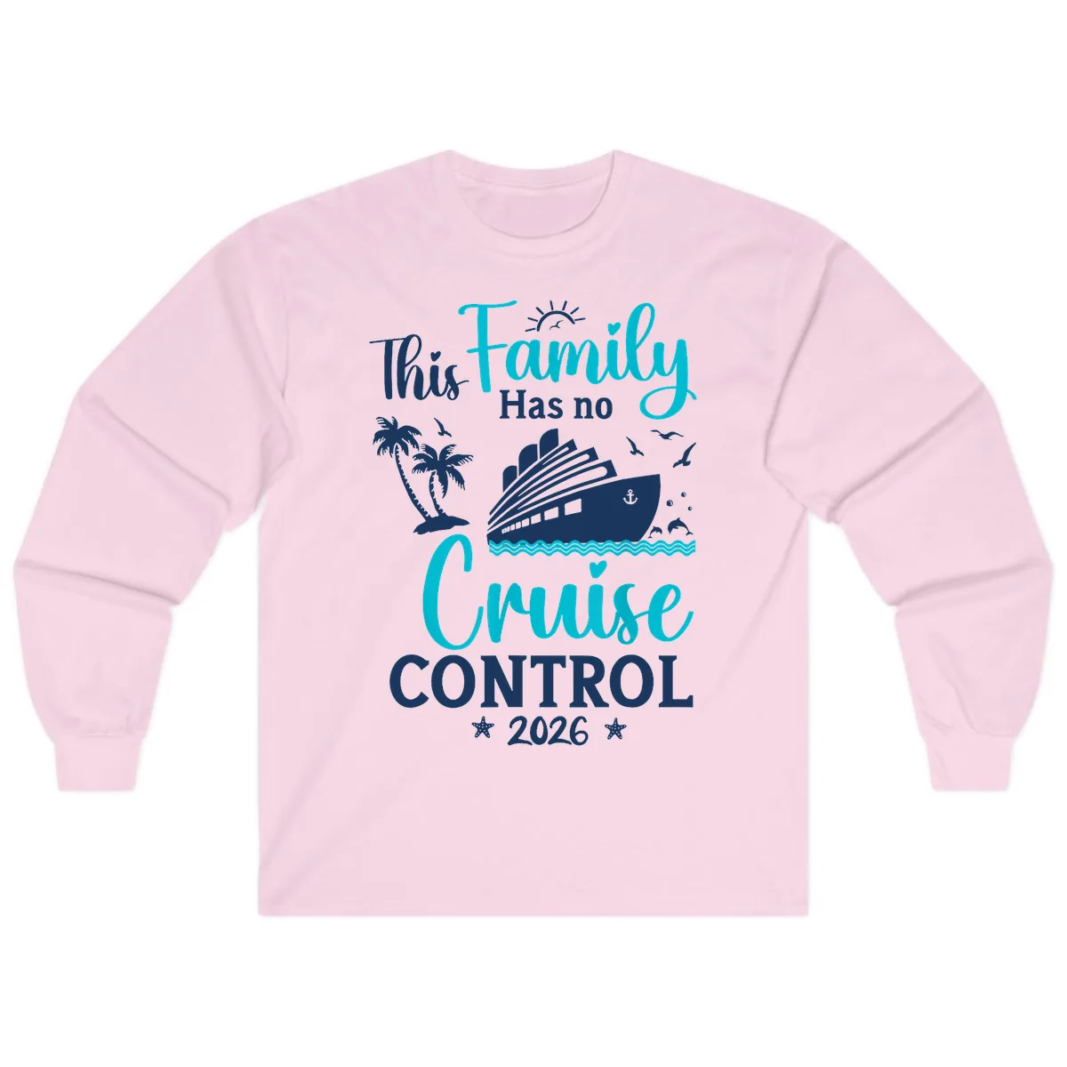 Family No Cruise Control 2026 Vacation Long Sleeve in Light Pink
