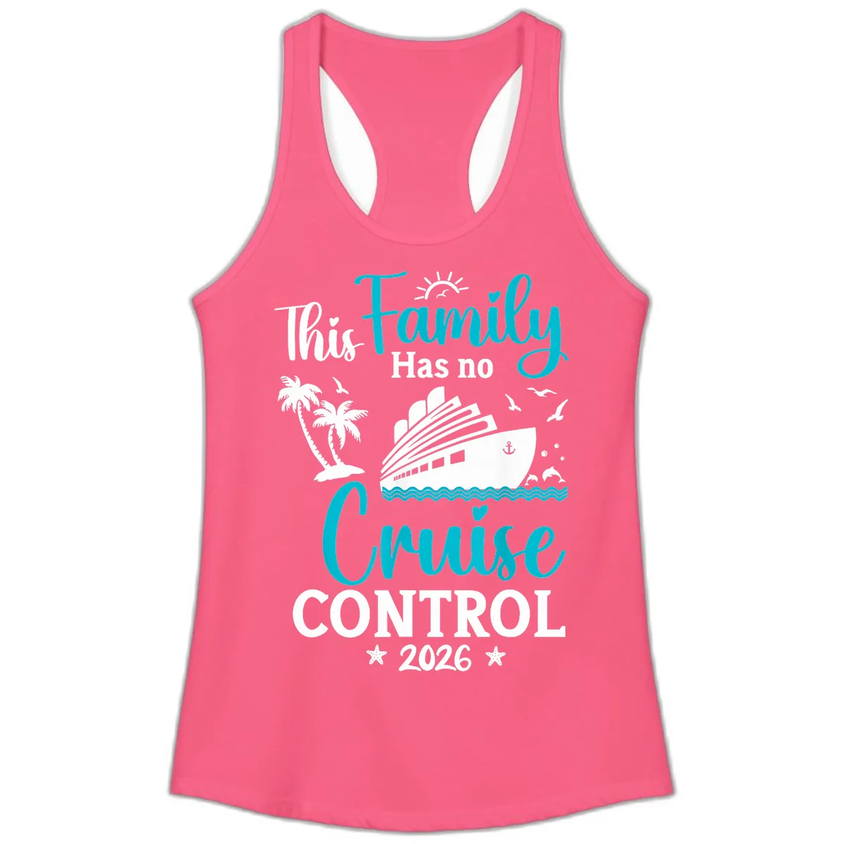 Family No Cruise Control 2026 Vacation Ladies Tank in Solid Hot Pink