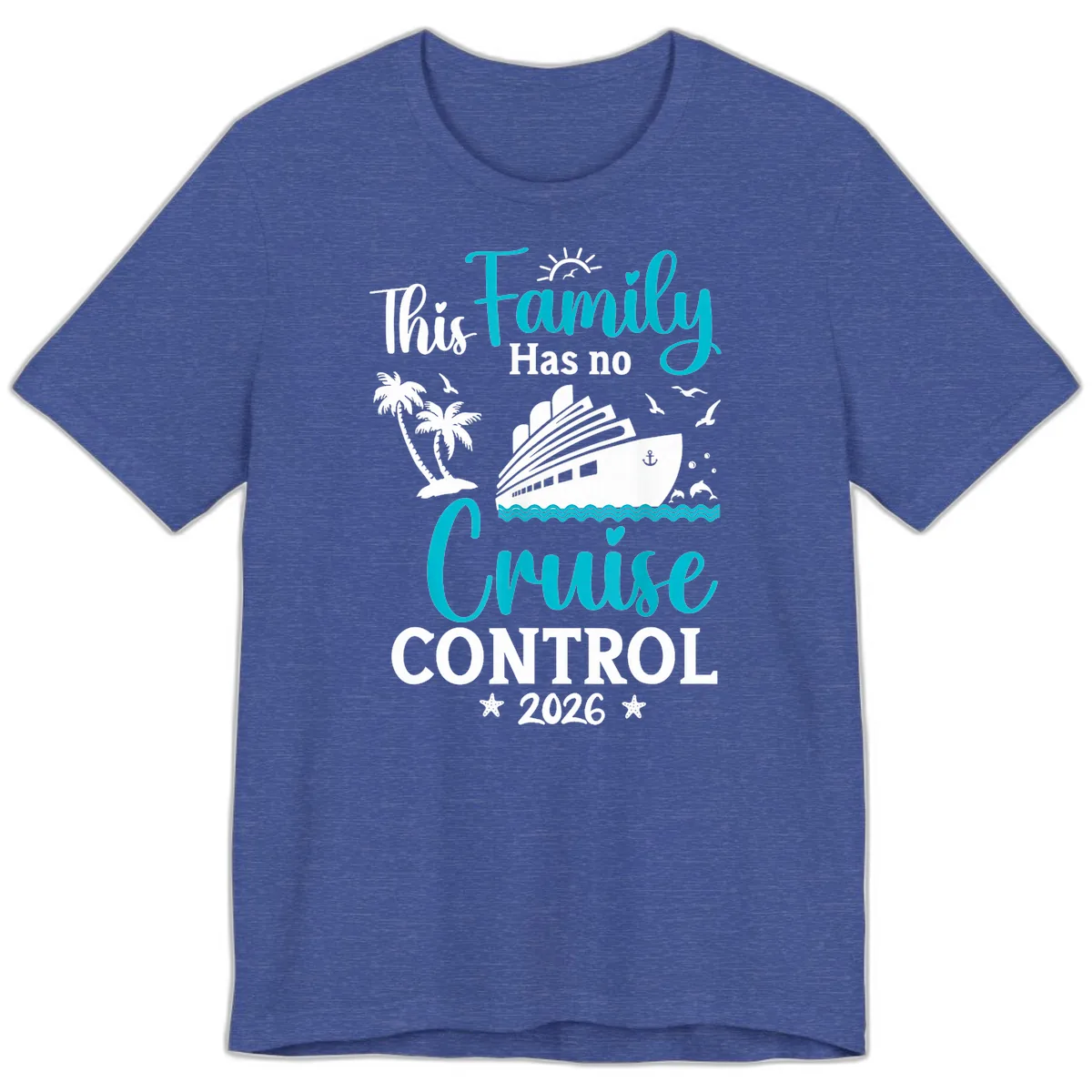 Family No Cruise Control 2026 Vacation Premium T-Shirt in Heather True Royal