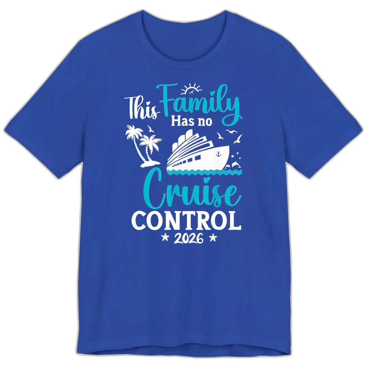 Family No Cruise Control 2026 Vacation Premium T-Shirt in True Royal