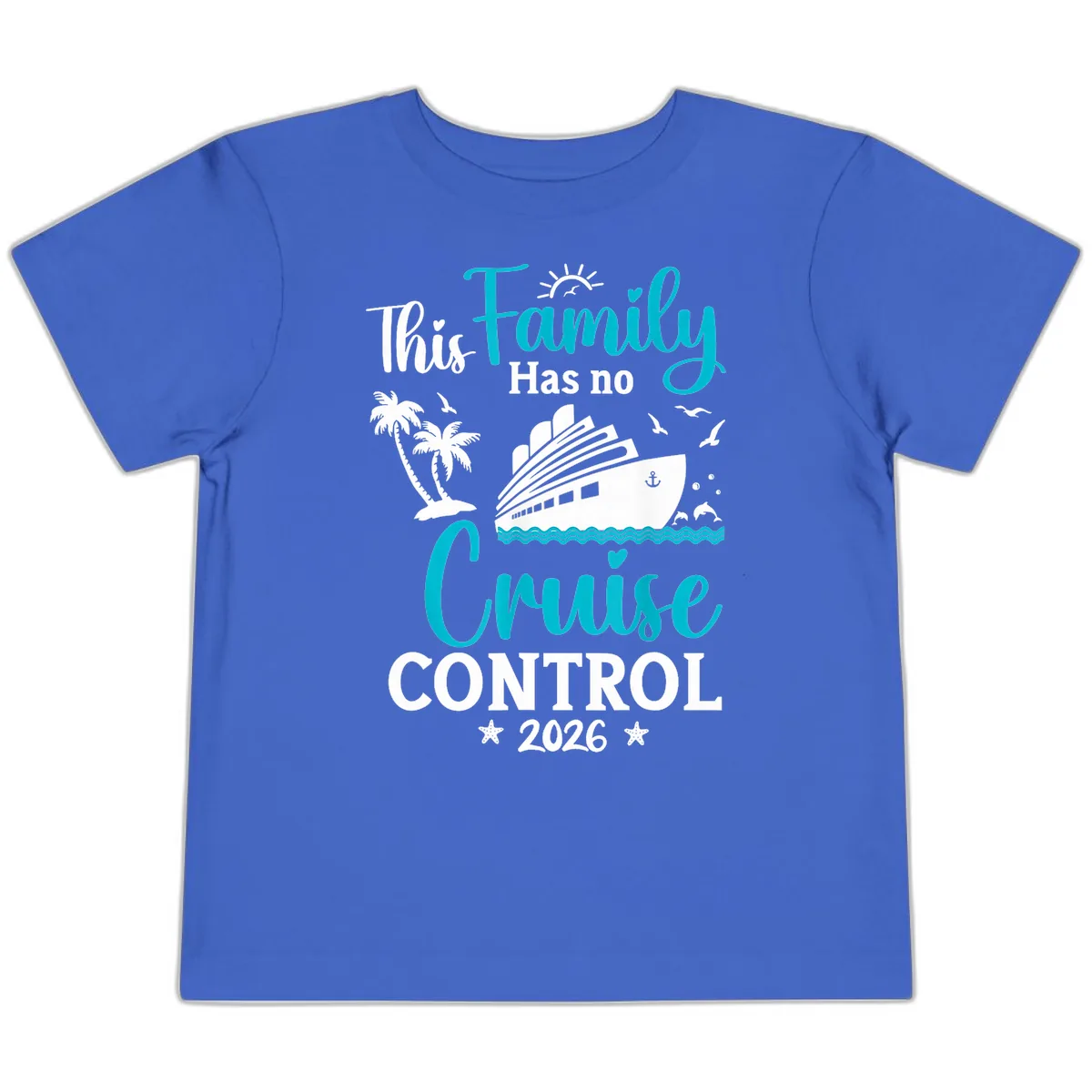 Family No Cruise Control 2026 Vacation Toddler T-Shirt in True Royal