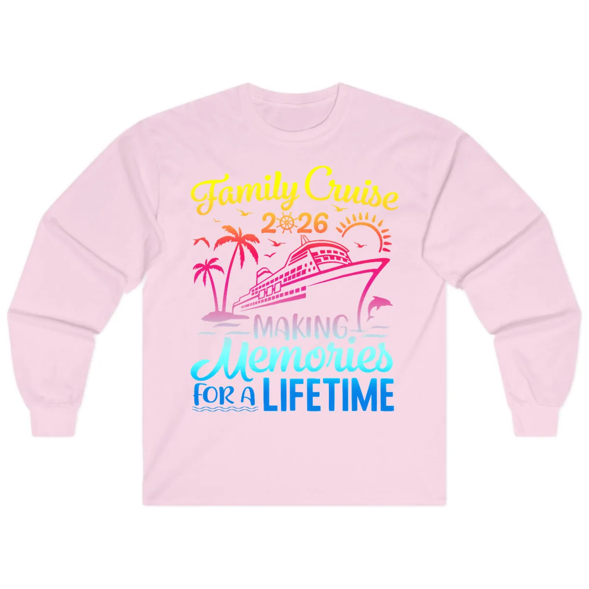 Family Cruise 2026 Making Memories Vacation Long Sleeve in Light Pink