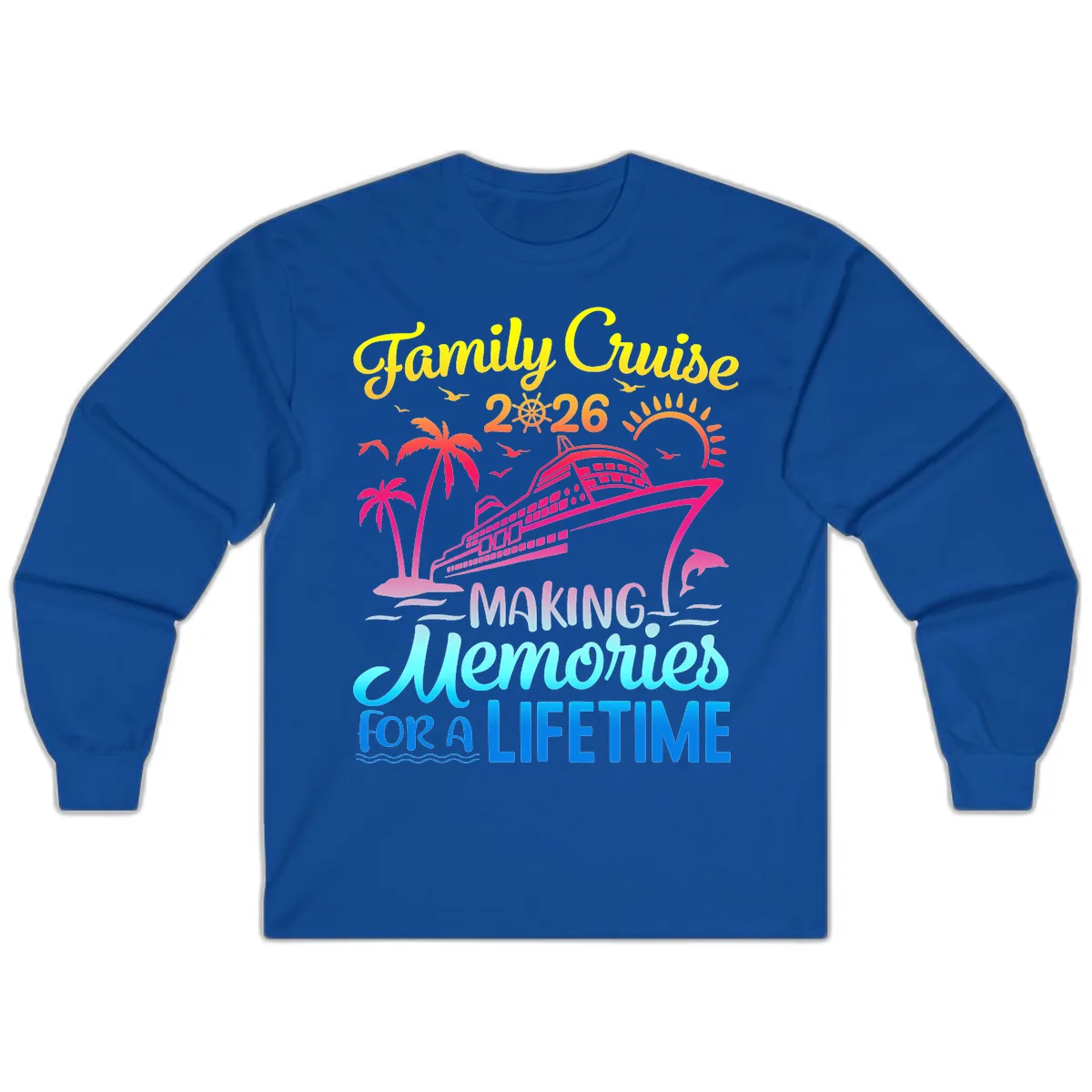 Family Cruise 2026 Making Memories Vacation Long Sleeve in Royal