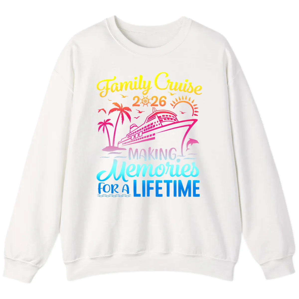 Family Cruise 2026 Making Memories Vacation Sweatshirt in White