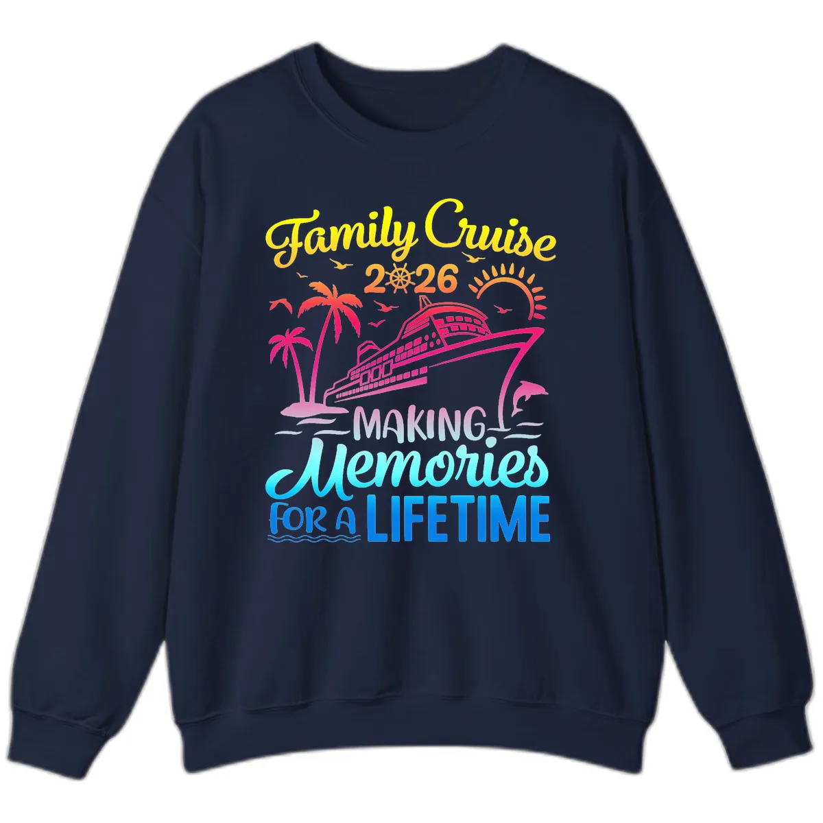 Family Cruise 2026 Making Memories Vacation Sweatshirt in Navy