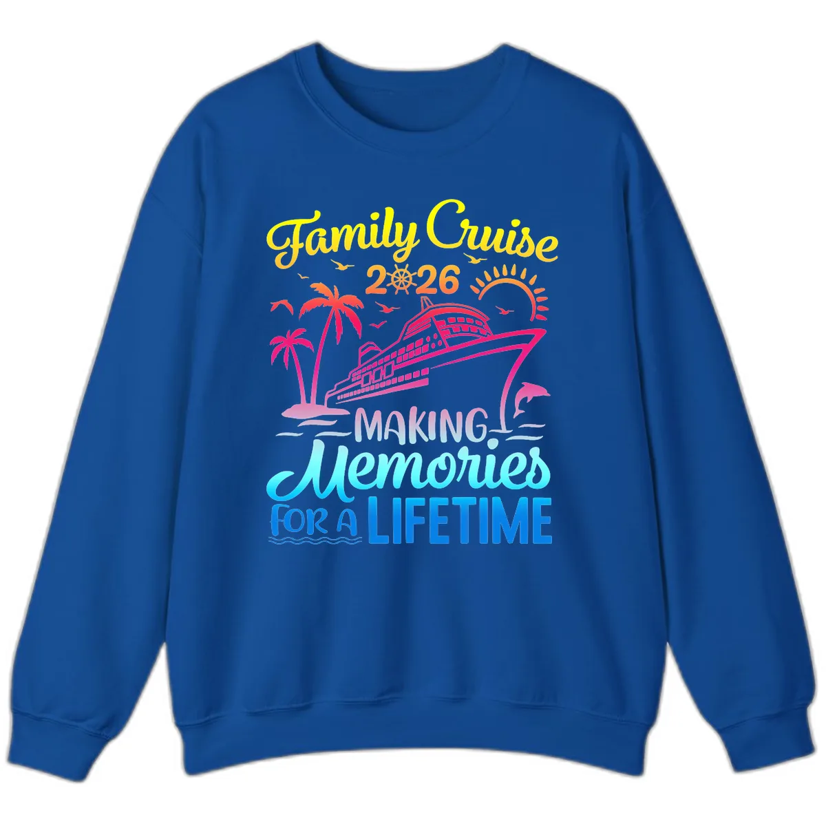 Family Cruise 2026 Making Memories Vacation Sweatshirt in Royal