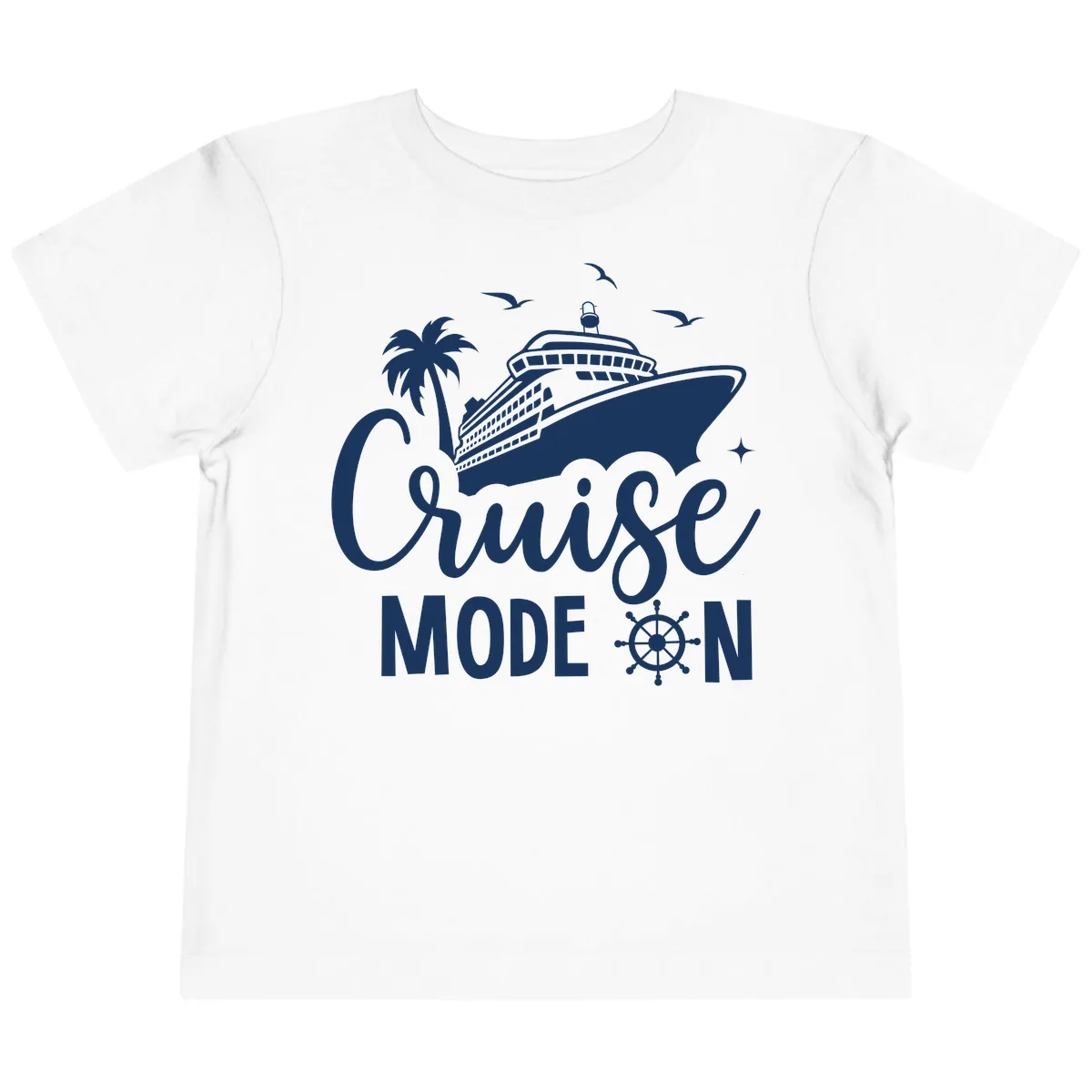 Cruise Mode On Family Vacation Apparel Toddler T-Shirt in White