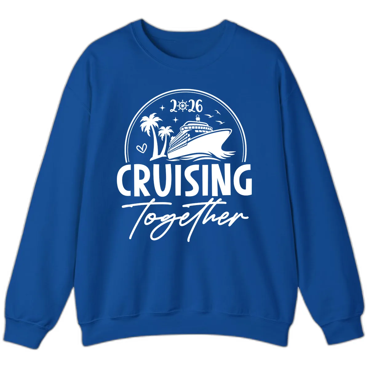 Cruising Together 2026 Family Cruise Design Sweatshirt in Royal