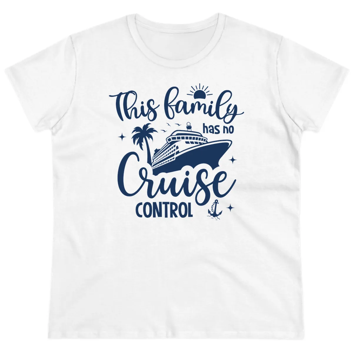 Family Has No Cruise Control Vacation Design Ladies Tee in White