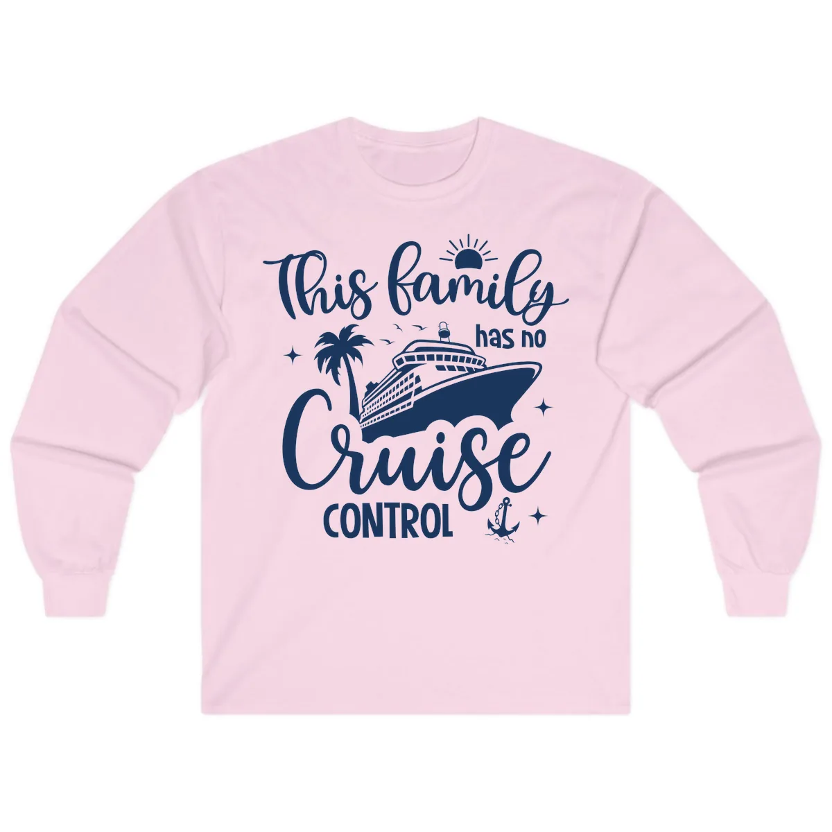Family Has No Cruise Control Vacation Design Long Sleeve in Light Pink