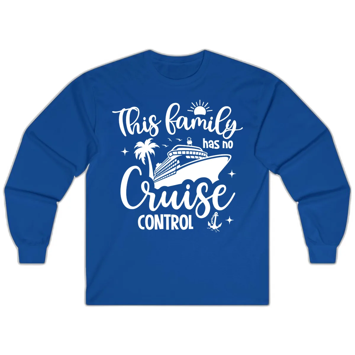 Family Has No Cruise Control Vacation Design Long Sleeve in Royal
