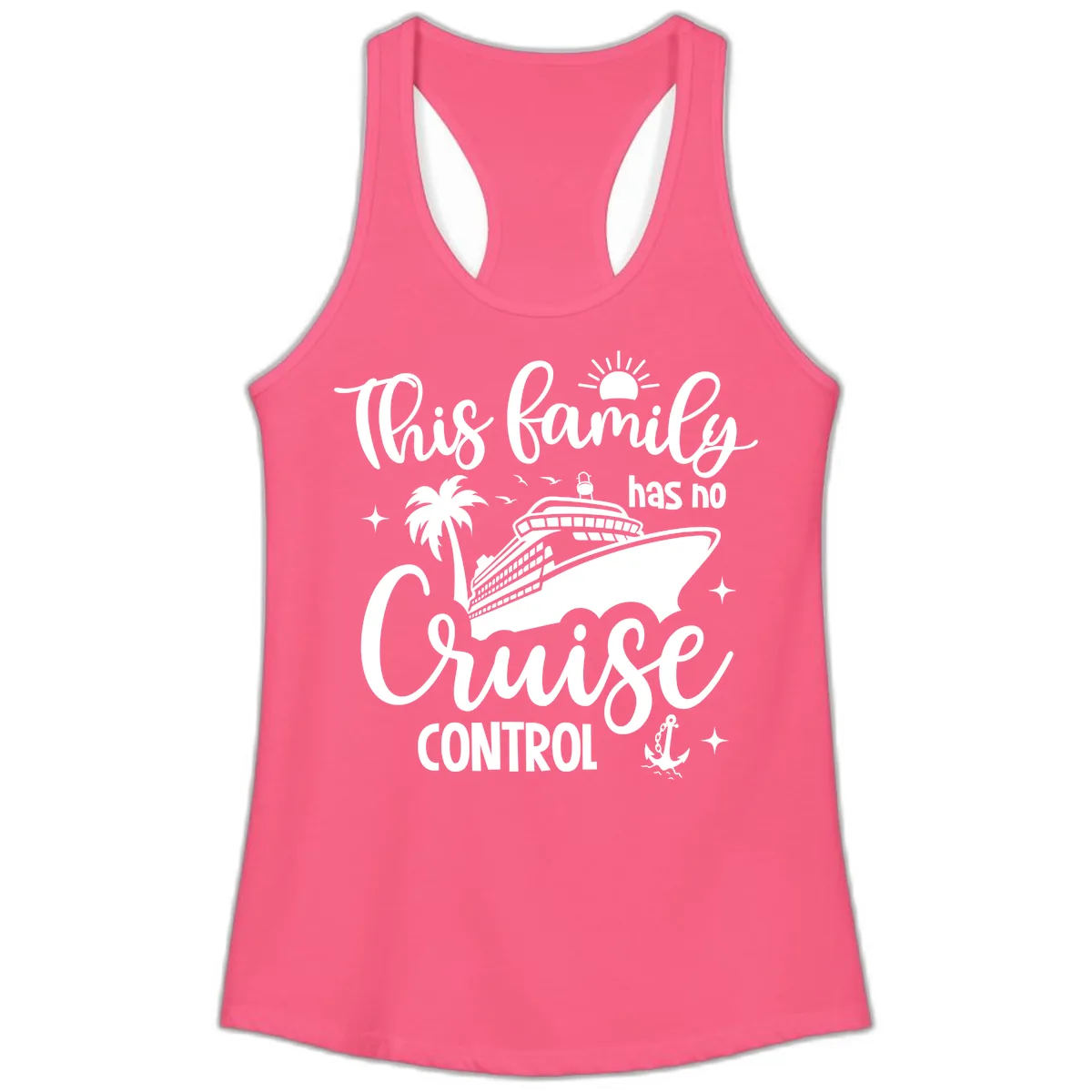 Family Has No Cruise Control Vacation Design Ladies Tank in Solid Hot Pink