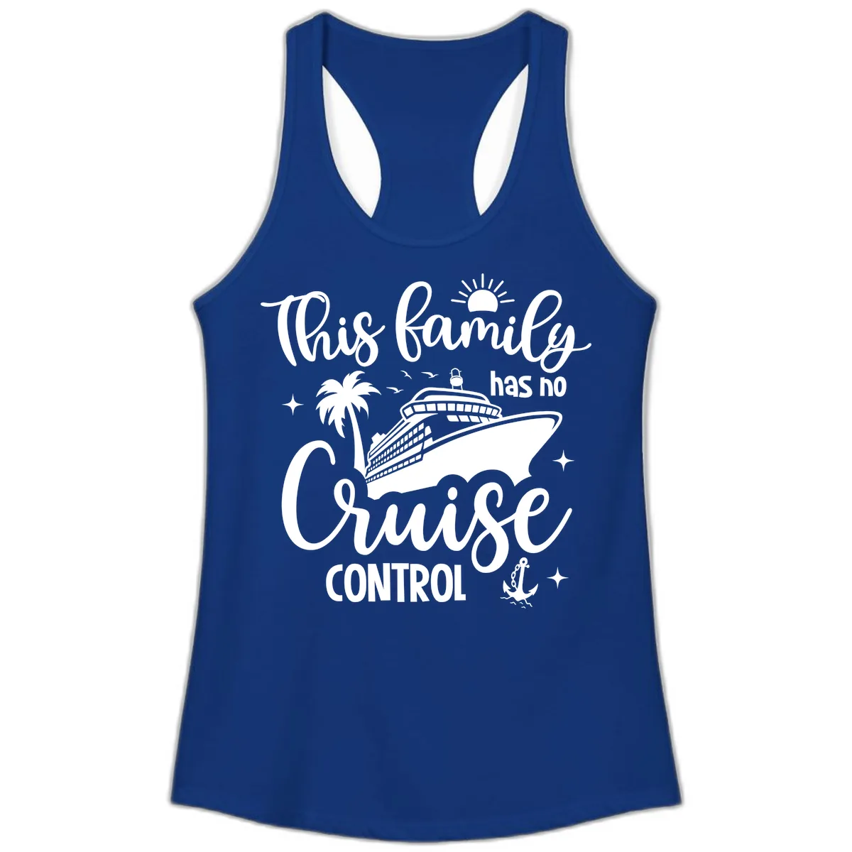 Family Has No Cruise Control Vacation Design Ladies Tank in Solid Royal