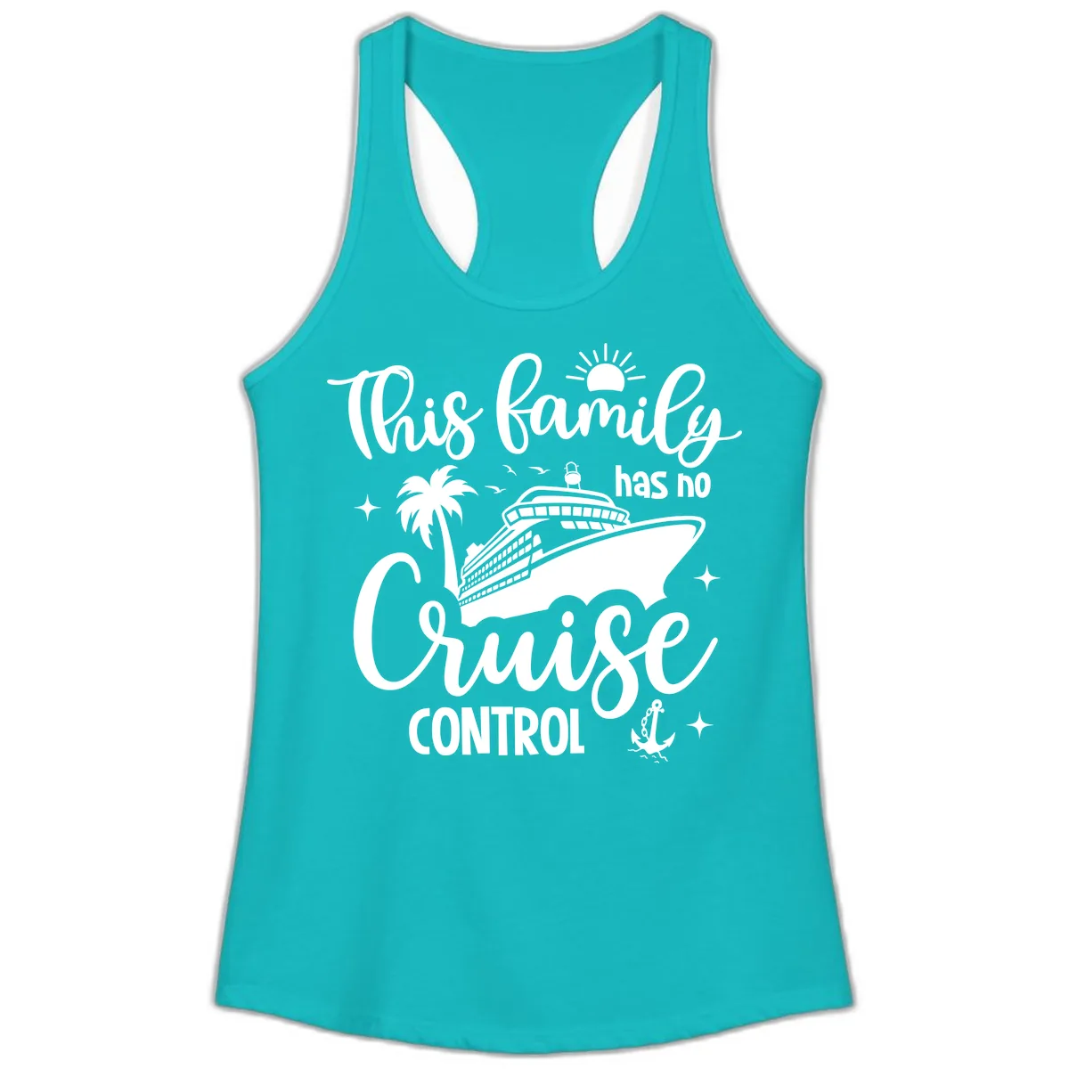 Family Has No Cruise Control Vacation Design Ladies Tank in Tahiti Blue