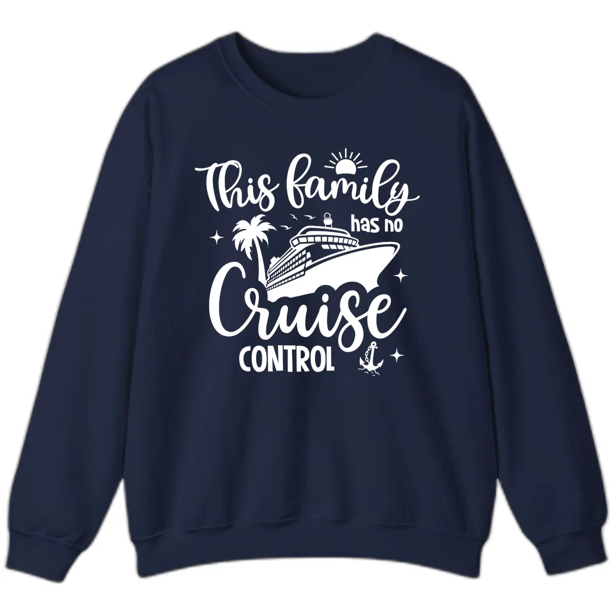 Family Has No Cruise Control Vacation Design Sweatshirt in Navy
