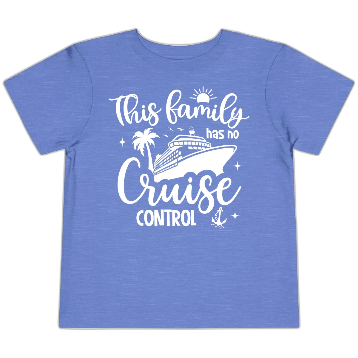 Family Has No Cruise Control Vacation Design Toddler T-Shirt in Heather Columbia Blue