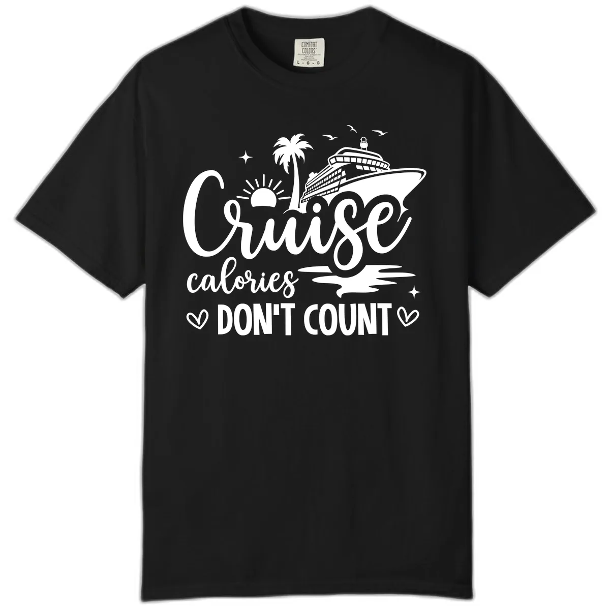 Fun Cruise Calories Don't Count Vacation Comfort Color in Black