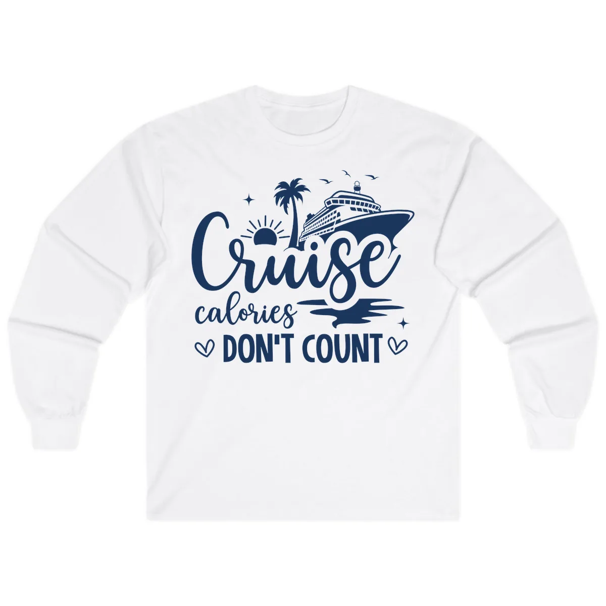 Fun Cruise Calories Don't Count Vacation Long Sleeve in White