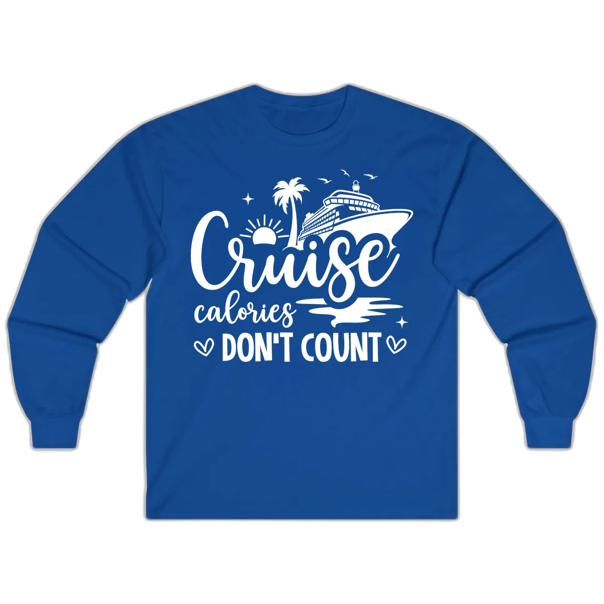 Fun Cruise Calories Don't Count Vacation Long Sleeve in Royal