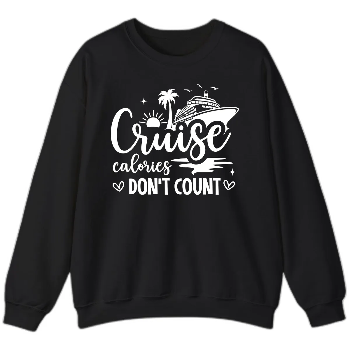 Fun Cruise Calories Don't Count Vacation Sweatshirt in Black