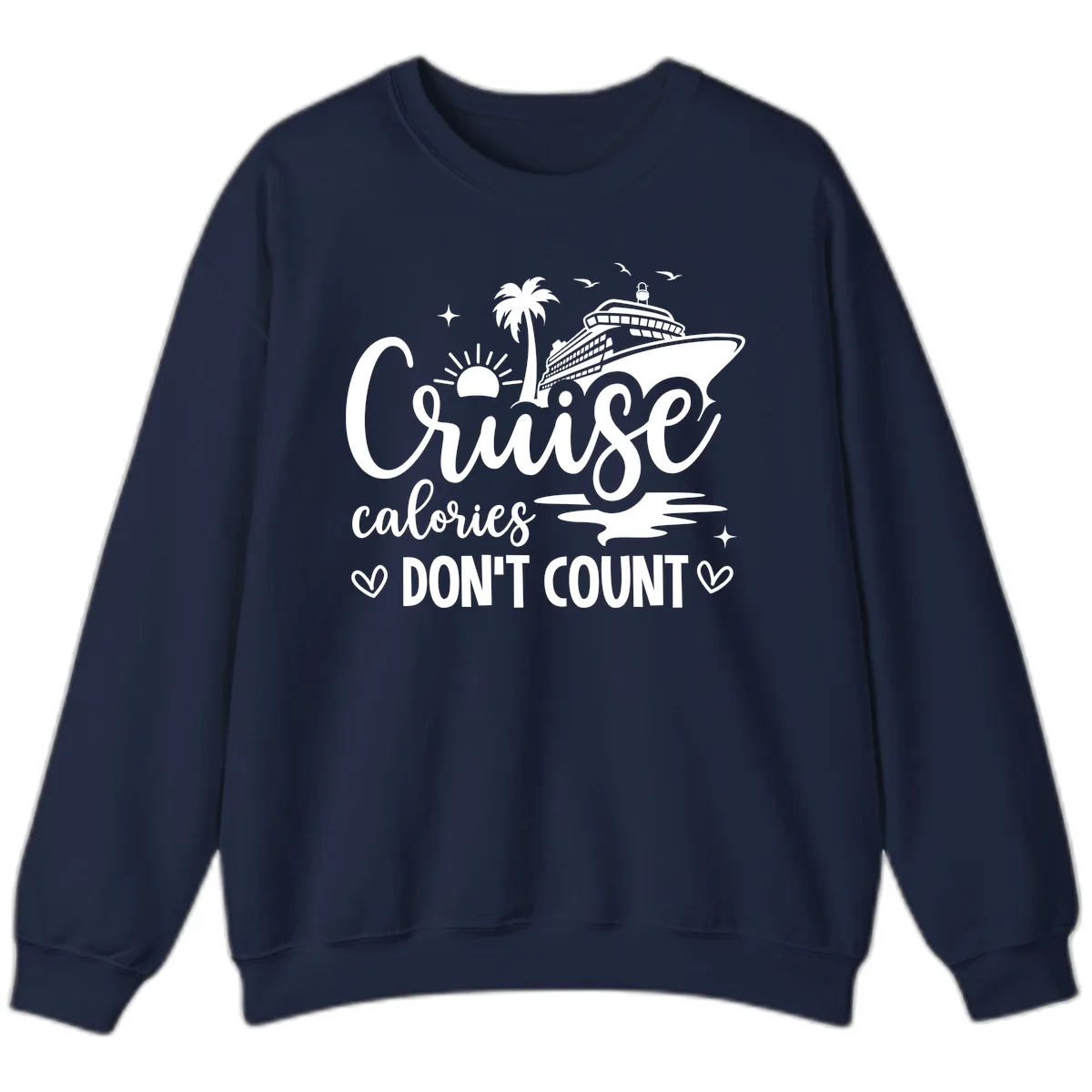 Fun Cruise Calories Don't Count Vacation Sweatshirt in Navy